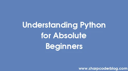 Understanding Python for Absolute Beginners - Thumbnail