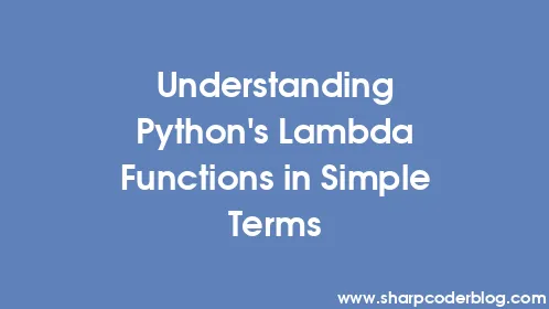 Understanding Python's Lambda Functions in Simple Terms - Thumbnail