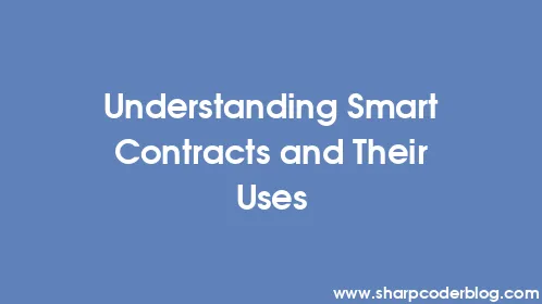 Understanding Smart Contracts and Their Uses - Thumbnail