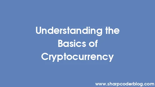 Understanding the Basics of Cryptocurrency - Thumbnail