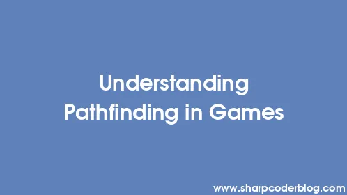 Understanding Pathfinding in Games - Thumbnail