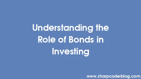Understanding the Role of Bonds in Investing - Thumbnail