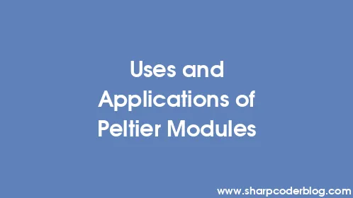 Uses and Applications of Peltier Modules - Thumbnail