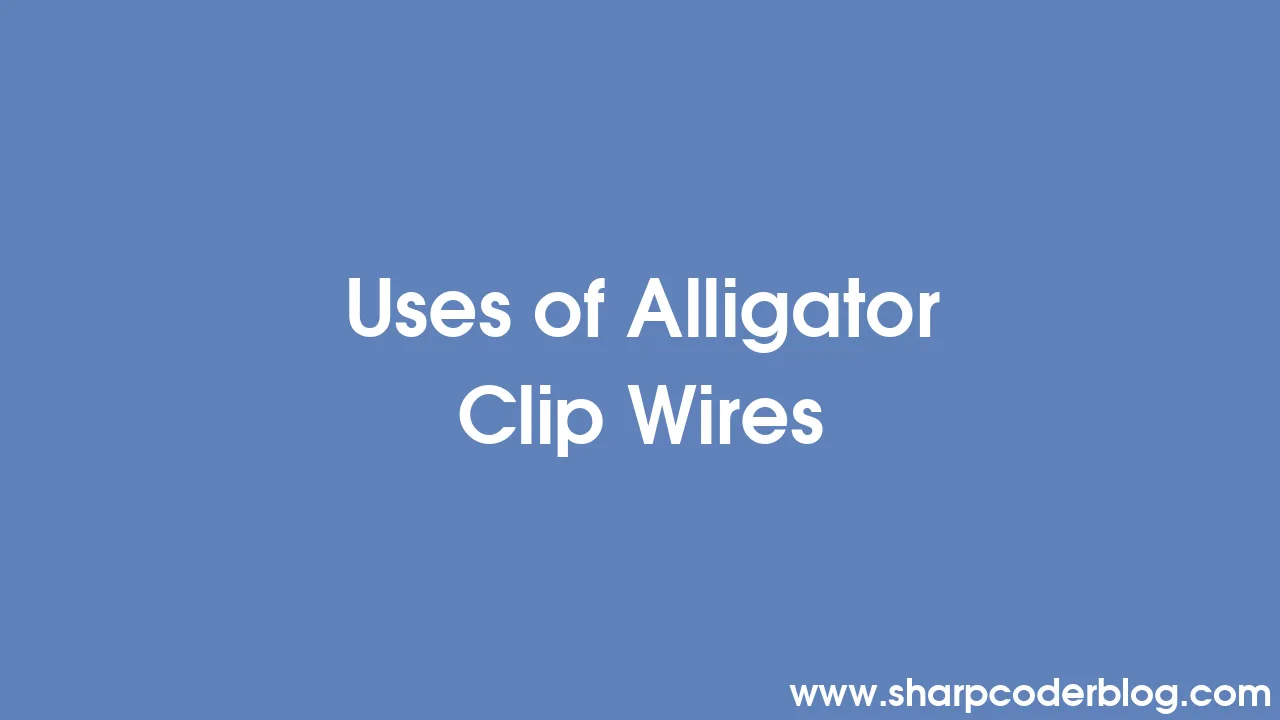 Alligator clip discount uses