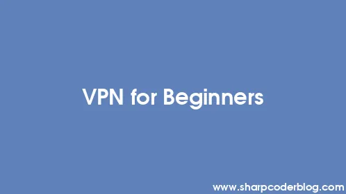 VPN for Beginners - Thumbnail