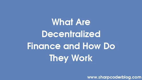 What Are Decentralized Finance and How Do They Work - Thumbnail