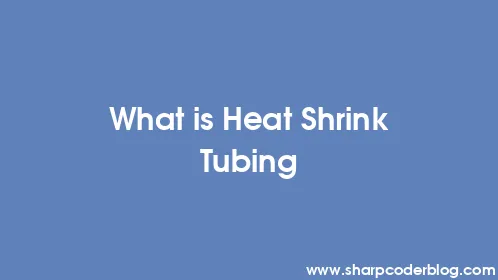 What is Heat Shrink Tubing - Thumbnail